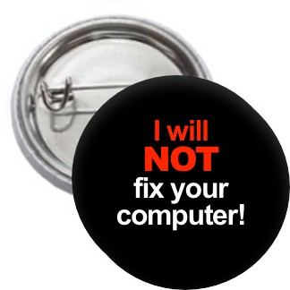 Ansteckbutton - I Will Not Fix Your Computer