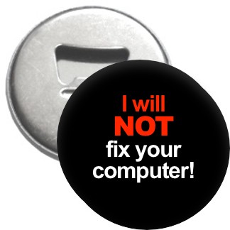 Flaschenöffner + Magnet - I Will Not Fix Your Computer