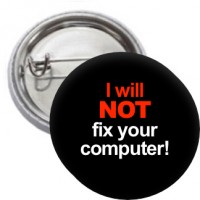 Ansteckbutton - I Will Not Fix Your Computer